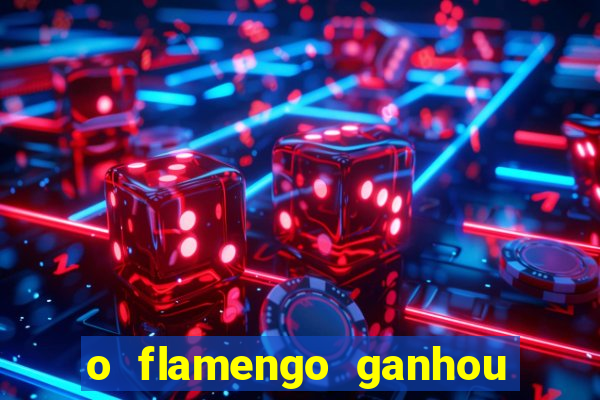 o flamengo ganhou ou perdeu hoje